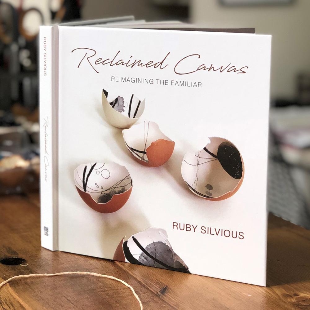 Reclaimed Canvas, A book by Artist Ruby Silvious